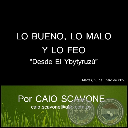 LO BUENO QUE ES MALO - Desde El Ybytyruzú - Por CAIO SCAVONE - Martes, 21 de Febrero de 2017